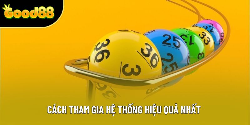 Cách tham gia hệ thống hiệu quả nhất 