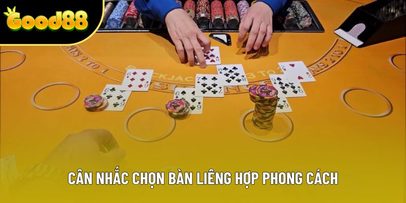 Cân nhắc chọn bàn liêng hợp phong cách Cân nhắc chọn bàn liêng hợp phong cách