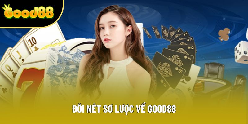 Đôi nét sơ lược về Good88 Đôi nét sơ lược về Good88