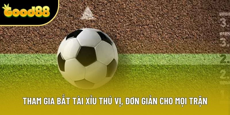 Tham gia bắt Tài Xỉu thú vị, đơn giản cho mọi trận Tham gia bắt Tài Xỉu thú vị, đơn giản cho mọi trận