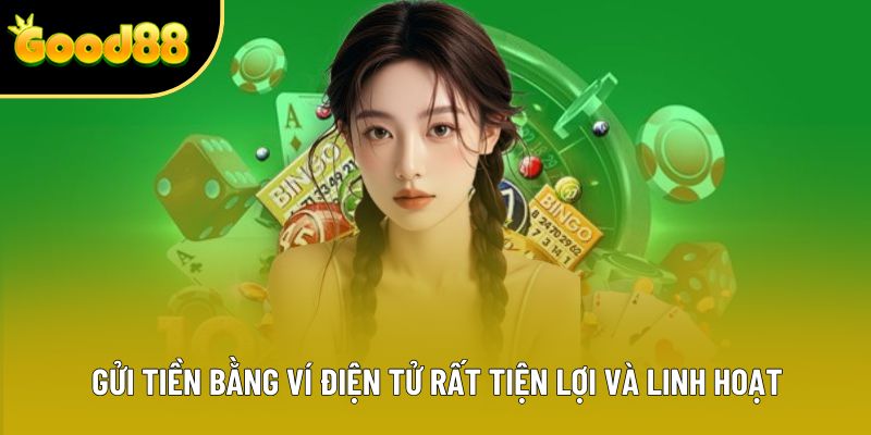 Gửi tiền bằng ví điện tử rất tiện lợi và linh hoạt