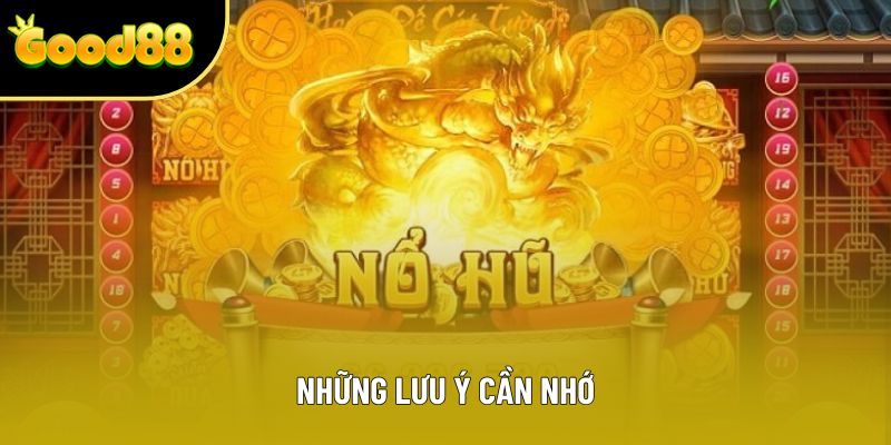 Những lưu ý cần nhớ