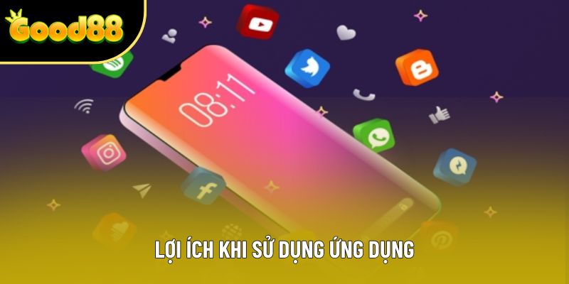 Lợi ích khi sử dụng ứng dụng